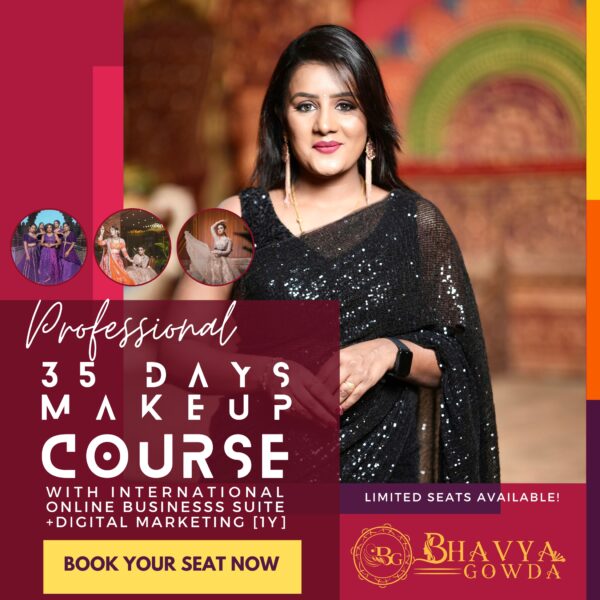 PROFESSIONAL 35 DAYS MAKEUP COURSE WITH INTERNATIONAL ONLINE BUSINESS SUITE WITH DIGITAL MARKETING [1Y] | BHAVYA GOWDA MAKEUP STUDIO